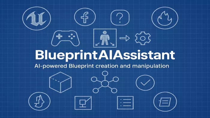 Unreal Engine BlueprintAIAssistant - AI-powered Blueprint creation and manipulation